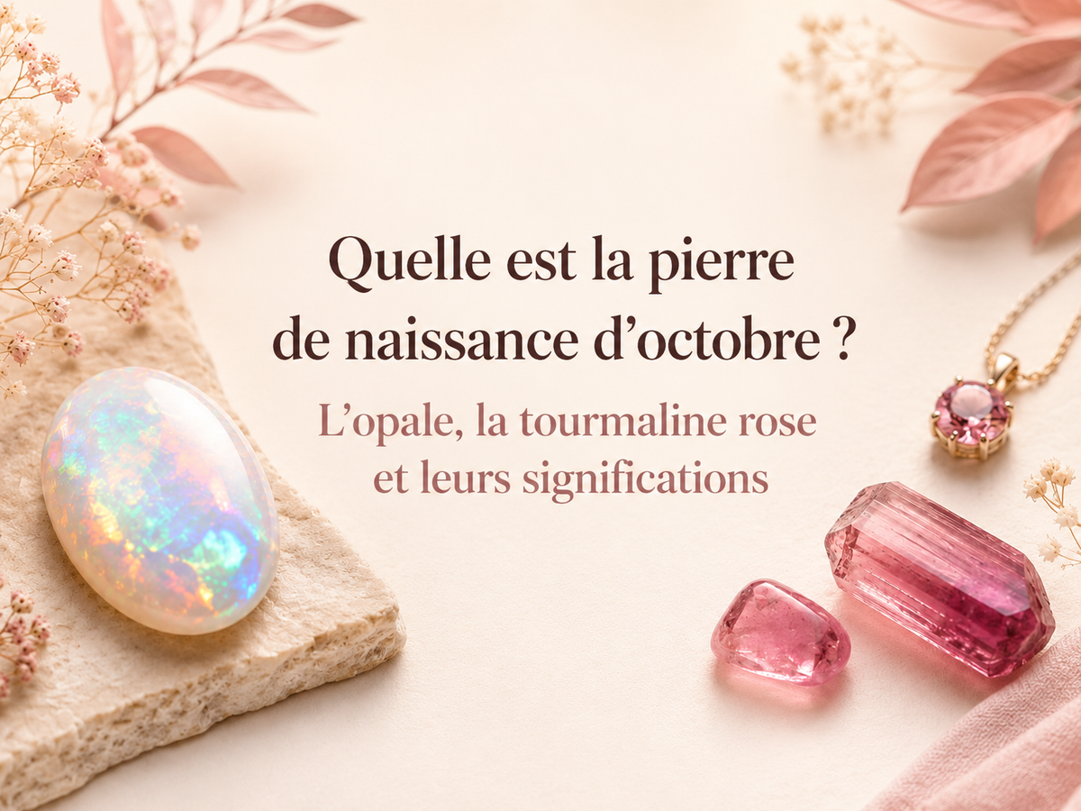 Quelle est la pierre de naissance d’octobre ? L’opale, la tourmaline rose et leurs significations