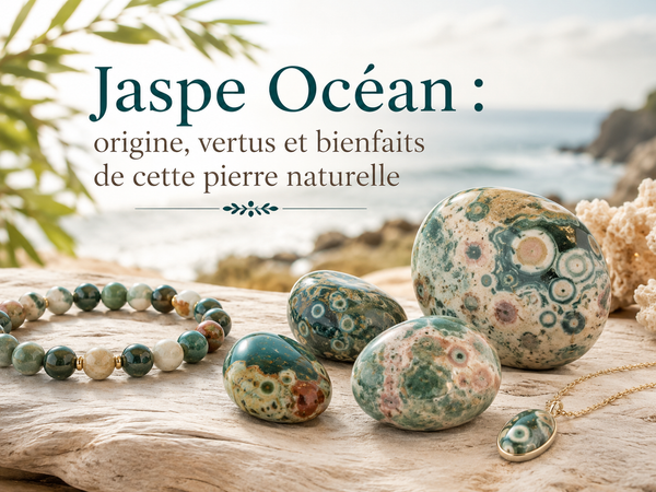 Jaspe Océan : origine, vertus et bienfaits de cette pierre naturelle