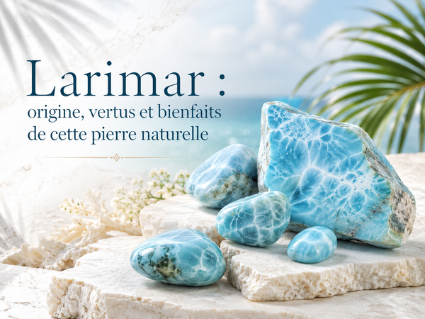 Larimar : origine, vertus et bienfaits de cette pierre naturelle