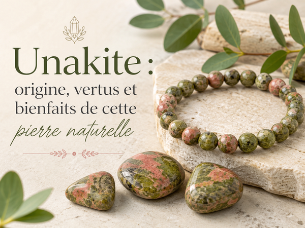 Unakite : origine, vertus et bienfaits de cette pierre naturelle