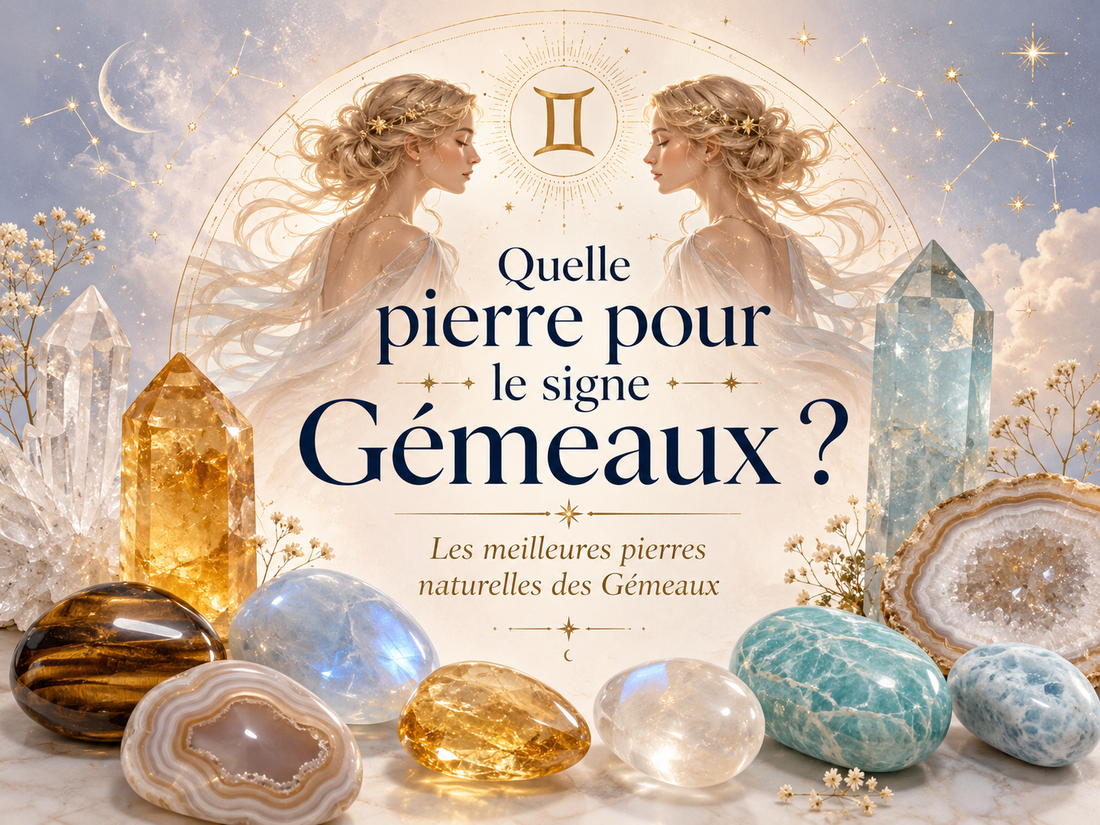 Quelle pierre pour le signe Gémeaux ? Les meilleures pierres naturelles des Gémeaux