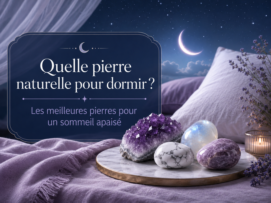 Quelle pierre naturelle pour dormir ? Les meilleures pierres pour un sommeil apaisé