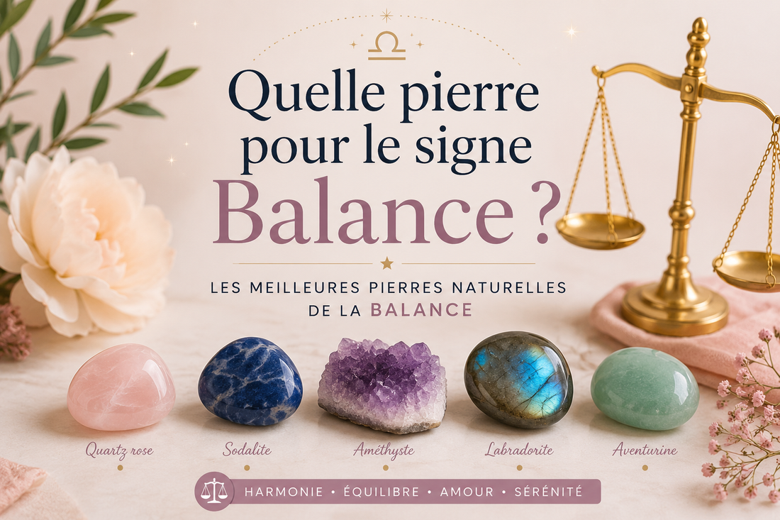 Quelle pierre pour le signe Balance ? Les meilleures pierres naturelles de la Balance